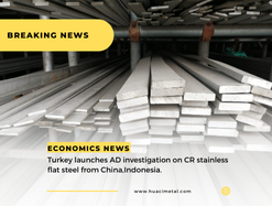 Turkey launches AD investigation on CR stainless flat steel from China,Indonesia