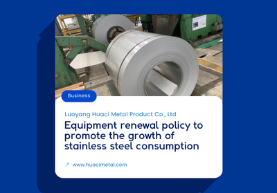 Equipment renewal policy to promote the growth of stainless steel consumption