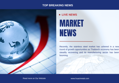 Thailand's stainless steel market ushers in new opportunities as demand continues to grow to drive industry development