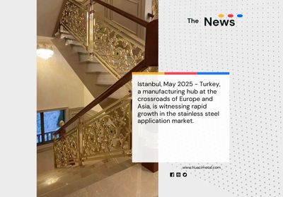 Turkey's Stainless Steel Application Market Continues to Expand, Diversified Demands Drive Industry Innovation