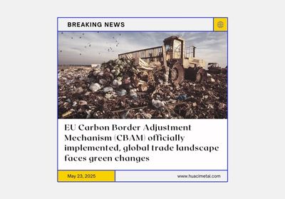 EU Carbon Border Adjustment Mechanism (CBAM) officially implemented, global trade landscape faces green changes