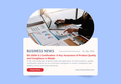 EN 10204 3.1 Certification: A Key Assurance of Product Quality and Compliance in Metals